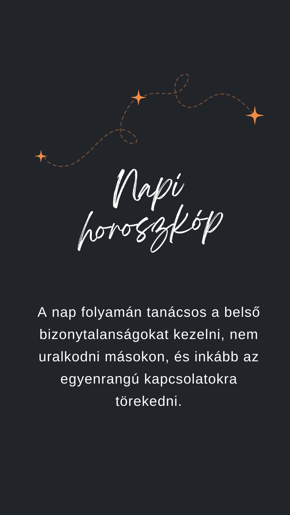 Fogadd meg a napi horoszkóp tanácsát