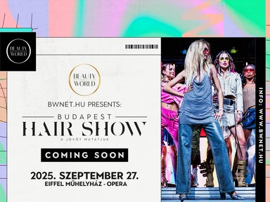 Budapest Hair Show - a legfrissebb frizura trendek a kifutón