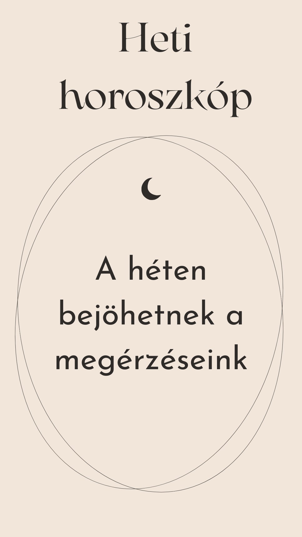 Heti horoszkóp: hallgassunk a megérzéseinkre