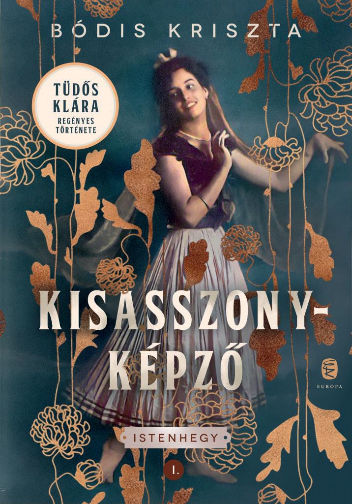 Bódis Kriszta: KISASSZONYKÉPZŐ – ISTENHEGY I. EURÓPA 4999 Ft