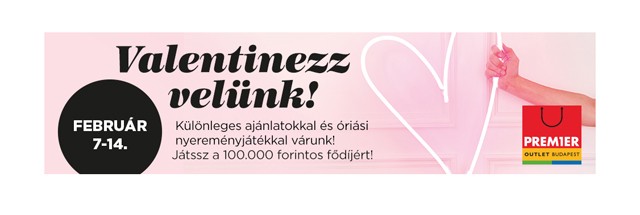 Ki lesz a Premier Outlet szívkirálya vagy szívkirálynője?