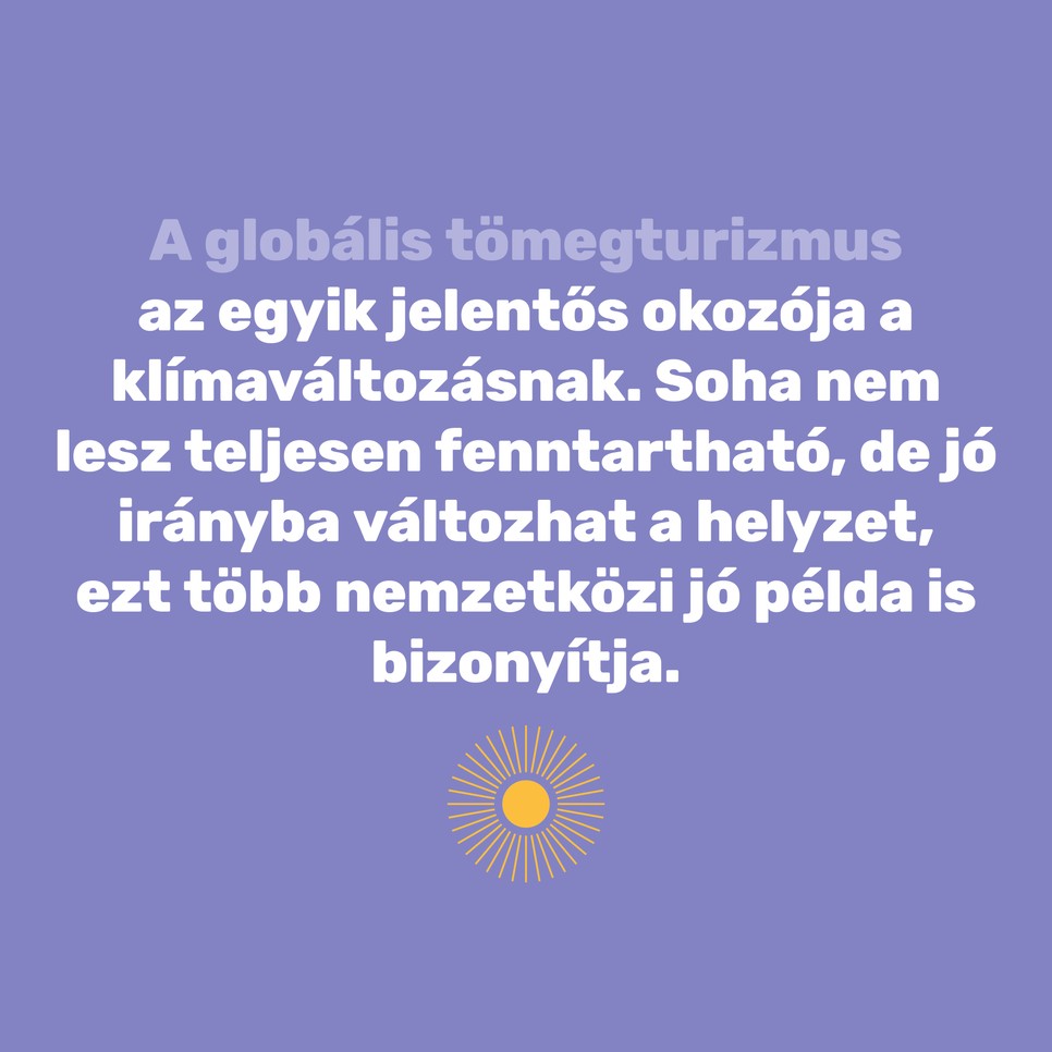 A természet és mi is felépülhetünk a tömegturizmus okozta károkból