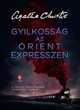 Agatha Christie: Gyilkosság az Orient Expresszen