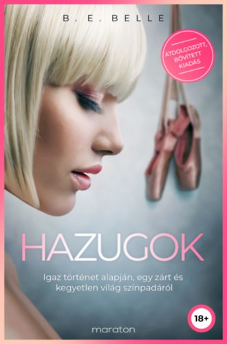 B. E. Belle: Hazugok - Bogdán Rea, a magyar tánctársulat kiemelkedő szólistája, csapatával Spanyolországba utazik, ahol megismerkedik a társulatot leszerződtetett szálloda örökösével, Hugo Ortegával, akiben erősen dolgozik a latin virtus. Vajon mi lesz ebből? Online ár: 4 930 Ft (Bookline).