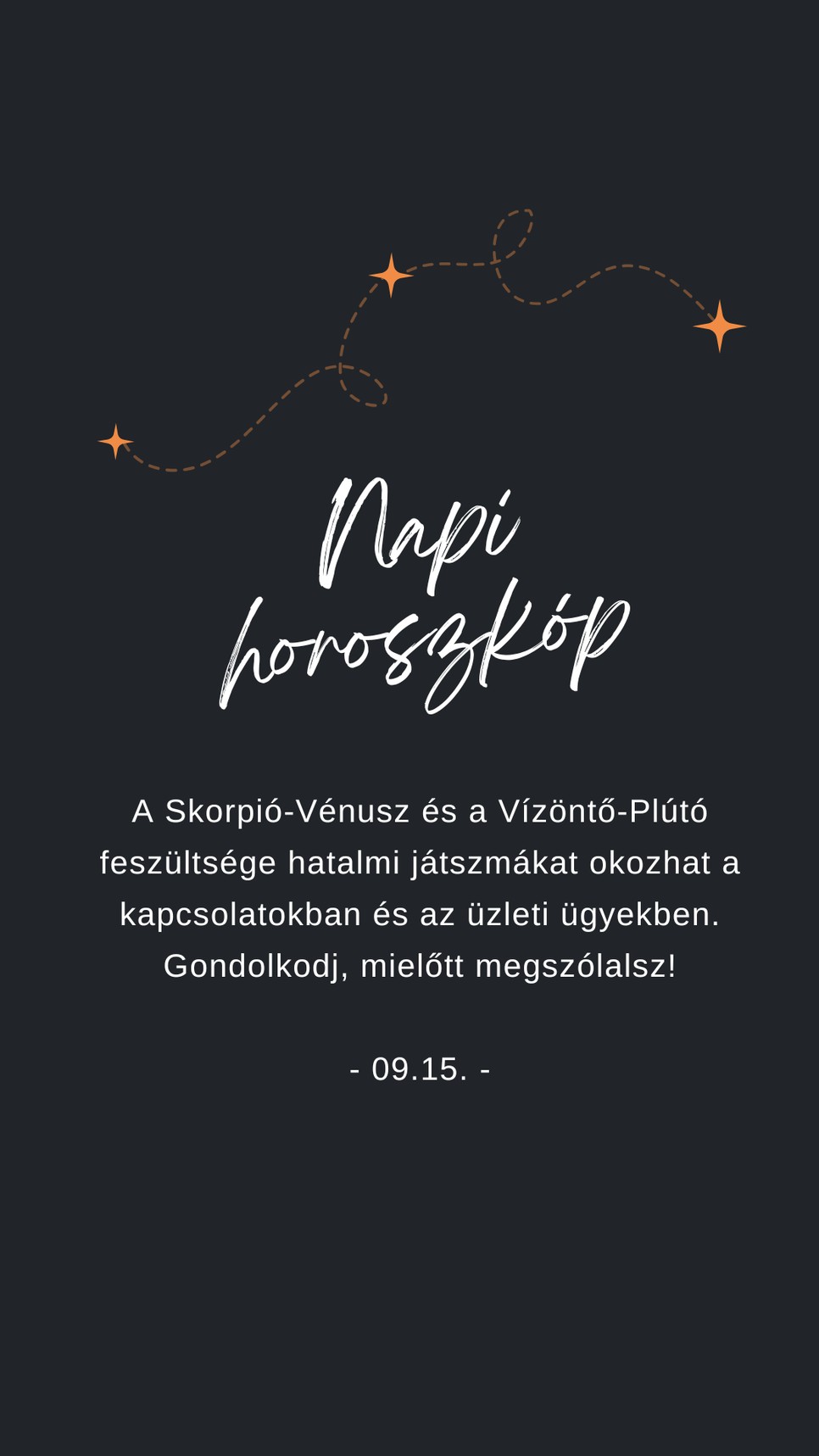 Fogadd meg a napi horoszkóp tanácsát