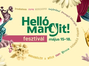 Helló Margit! Fesztivál: több mint 100 program közel 50 helyszínen