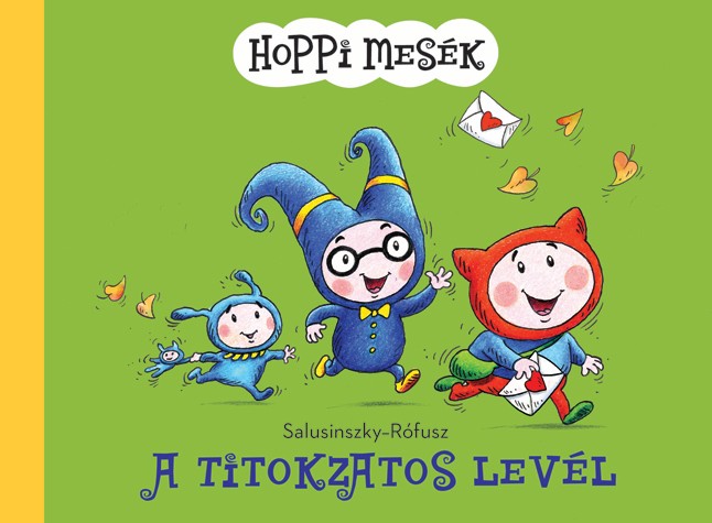 SALUSINSZKY-RÓFUSZ: Hoppi mesék - A titokzatos levél PAGONY KIADÓ 1890 Ft