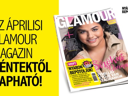 Nyáron tartjuk meg a GLAMOUR-napokat! Az áprilisi számot Sirokai Dianával a címlapon keresd péntektől mindenhol