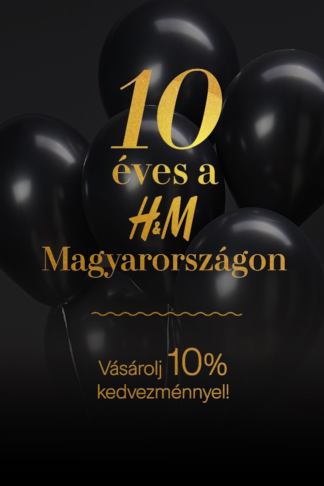 10 éves a H&M Magyarországon!