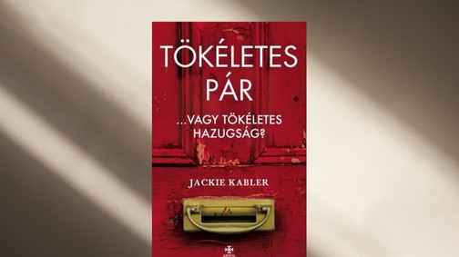A hét könyve: Tökéletes pár - Hiszen olyan szépen éltek! Vagy mégsem?