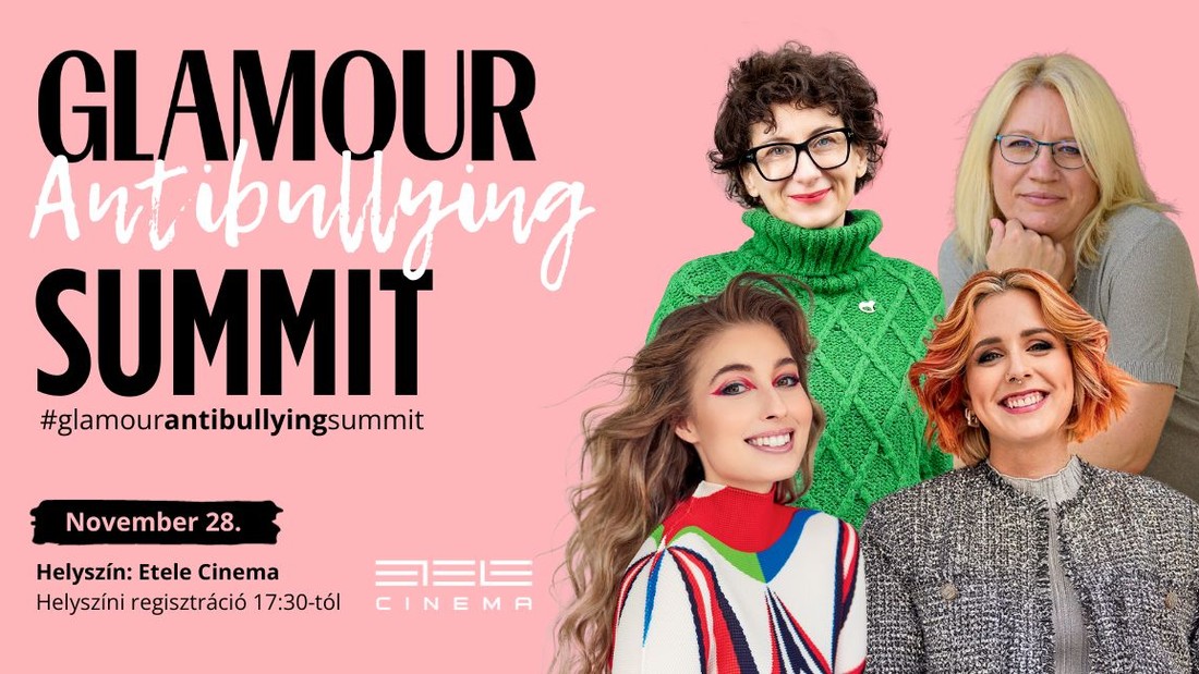 B. Nagy Réka énekesnő, tartalomgyártó;  Dr. Gyurkó Szilvia gyermekjogi aktivista, a Hintalovon Alapítvány alapítója; Jármi Éva a HOL A HELYEM Iskolapszichológiai Tanácsadó Központ pedagógiai szakpszichológus; és Körcsönyei Polla tartalomgyártó inspiráló előadásaival várunk a GLAMOUR Antibullying Summit eseményünkre