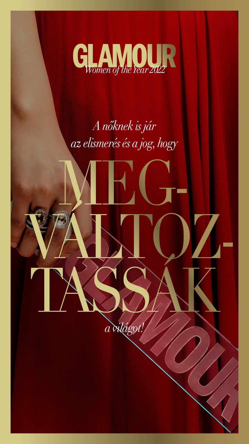 A GLAMOUR Women of the Year gálát 2008 óta rendezzük meg Magyarországon. Ez egy nemzetközi díjátadó, amit többek közt az Egyesült Államokban, az Nagy-Britanniában, Oroszországban is évente megtartanak