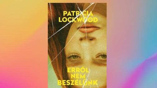 Amikor az online jelenlét átveszi az irányítást a saját gondolataink felett – A hét könyve: Erről nem beszélünk