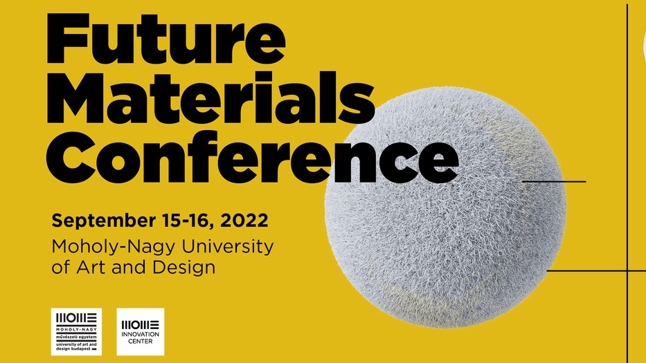 A MOME Future Materials konferenciája mindenki számára nyitott, aki érdeklődik a jövő alapanyagai és design-ja iránt. Csak regisztrálni kell!
