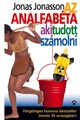 Jonas Jonasson: Az analfabéta, aki tudott számolni ATHENAEUM KIADÓ 3990 Ft