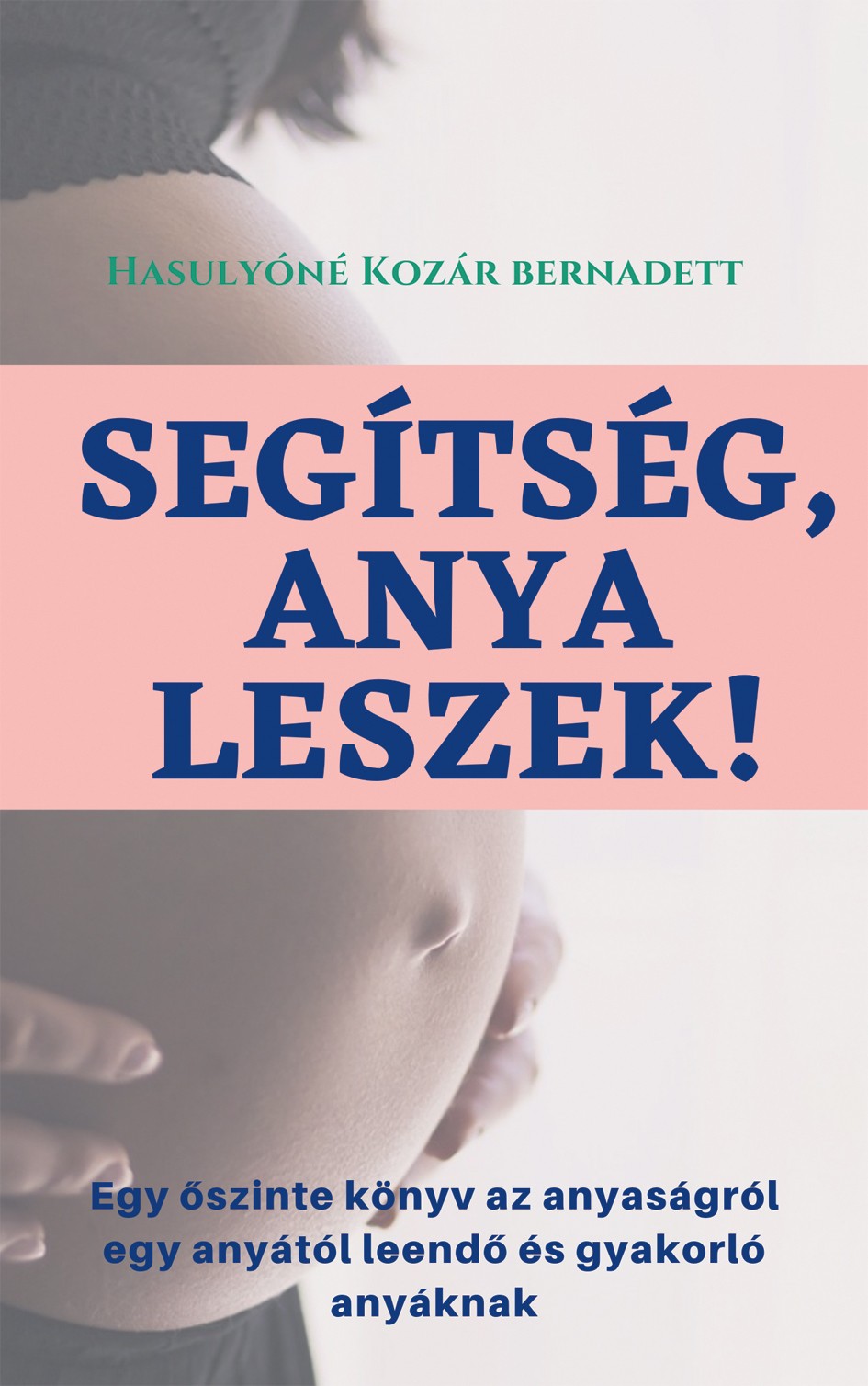 Hasulyóné Kozák Bernadett könyvét megrendelheted a szulokleszunk.com oldalról!