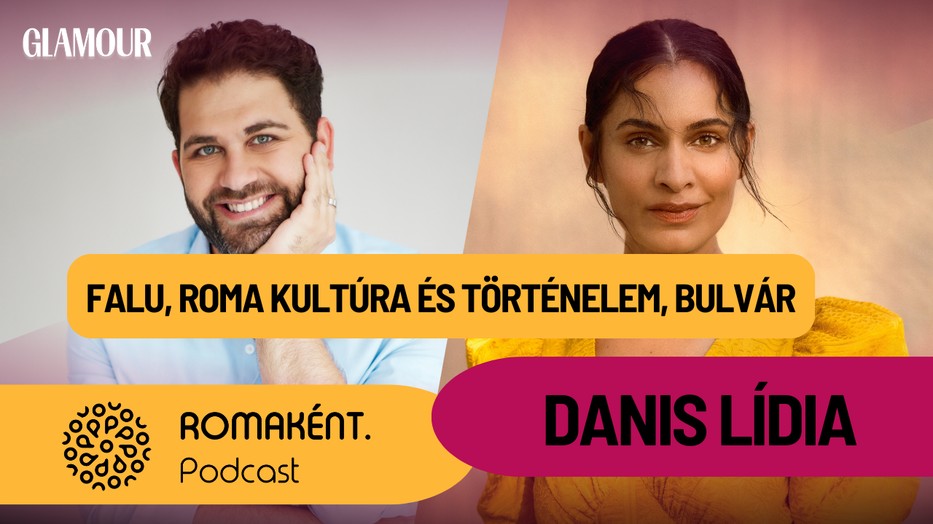 A Romaként. podcast új epizódjában Horváth Zsolt, a Romaversitas Alapítvány kommunikációs munkatársa Danis Lídia színésznővel beszélget