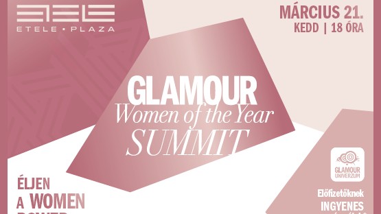    Gyere el a GLAMOUR Women of the Year Summitra!