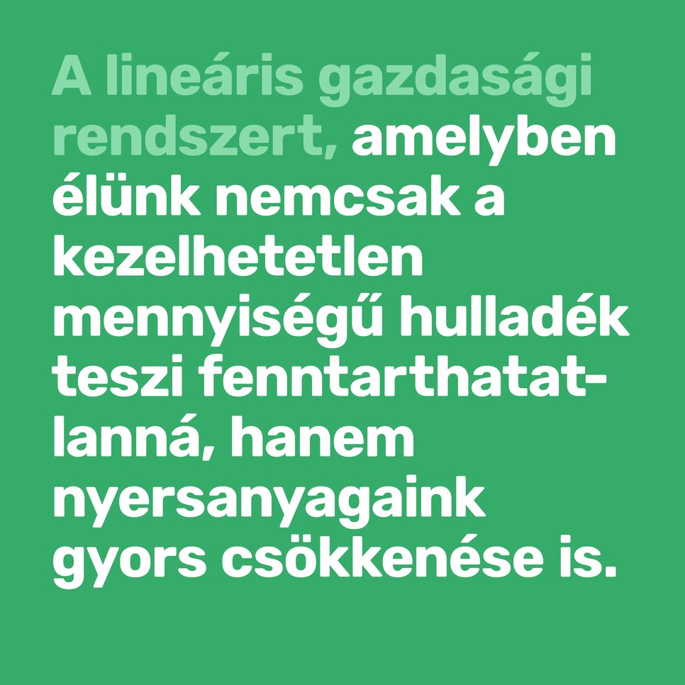 Egyszerűen nincs annyi nyersanyagunk, hogy ilyen pazarlóan éljünk