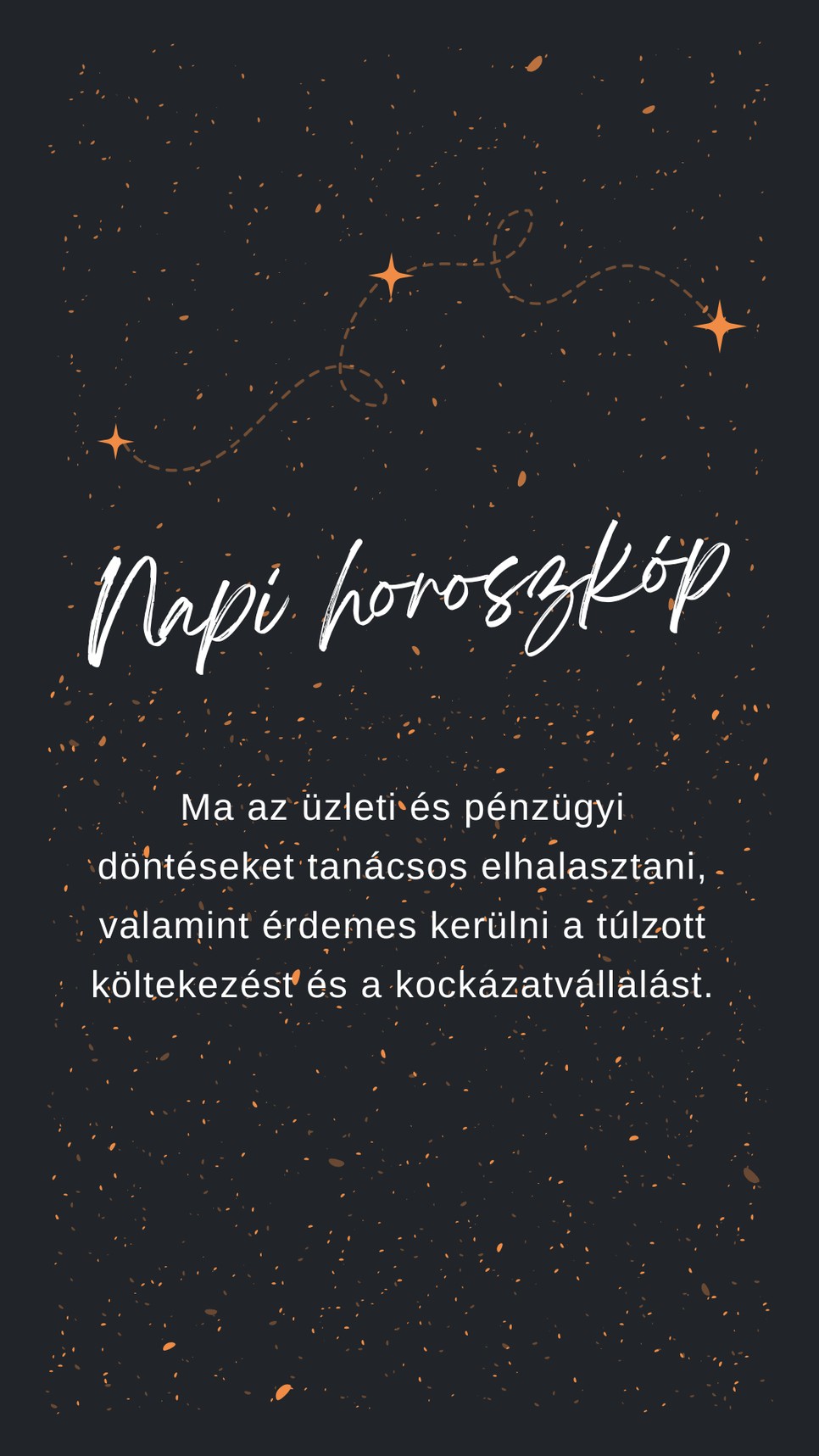 Fogadd meg a napi horoszkóp tanácsát
