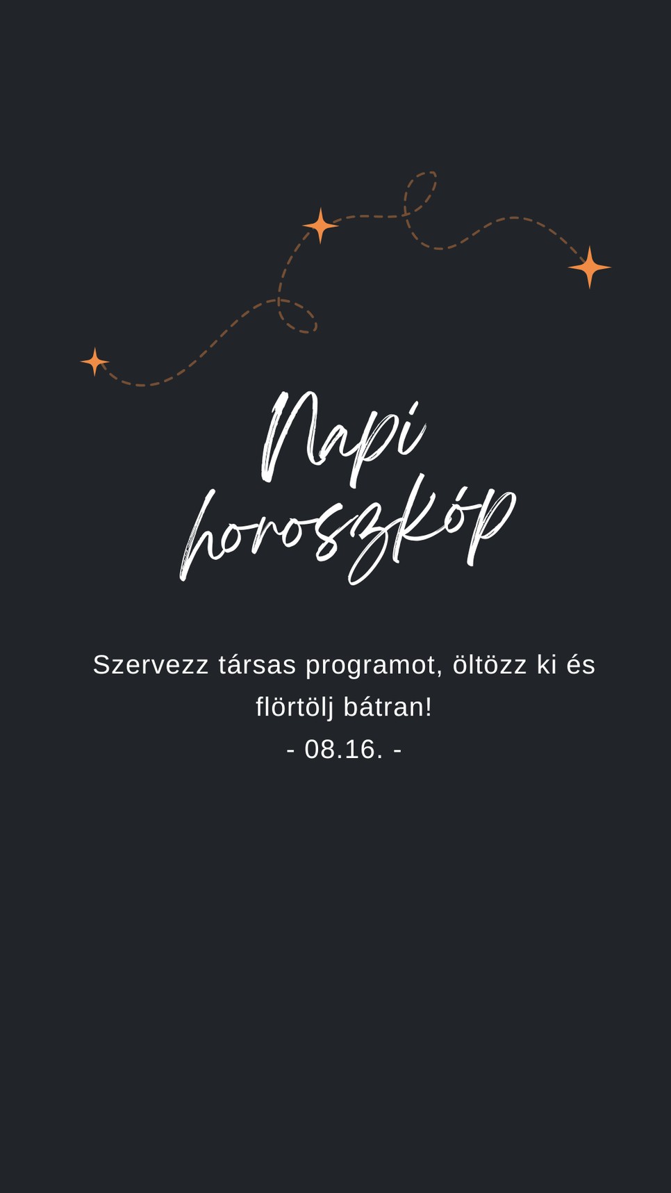 Fogadd meg a napi horoszkóp tanácsát!