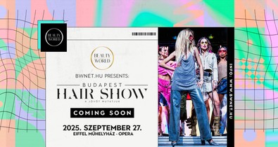 Budapest Hair Show - a legfrissebb frizura trendek a kifutón