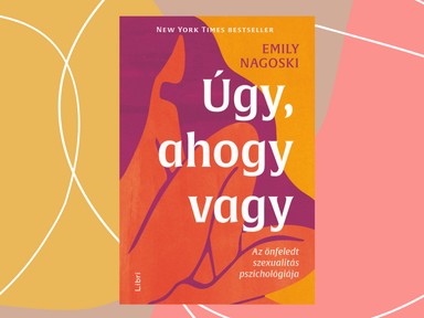 A női szexualitás bibliája – A hét könyve: Úgy, ahogy vagy