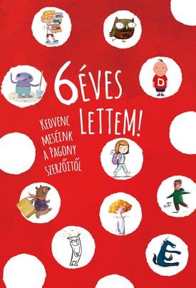 Kedvenc meséink a Pagony szerzőitől 6 éves lettem! - LIBRI 4490 Ft  GLAMOUR-napokon 3590 Ft