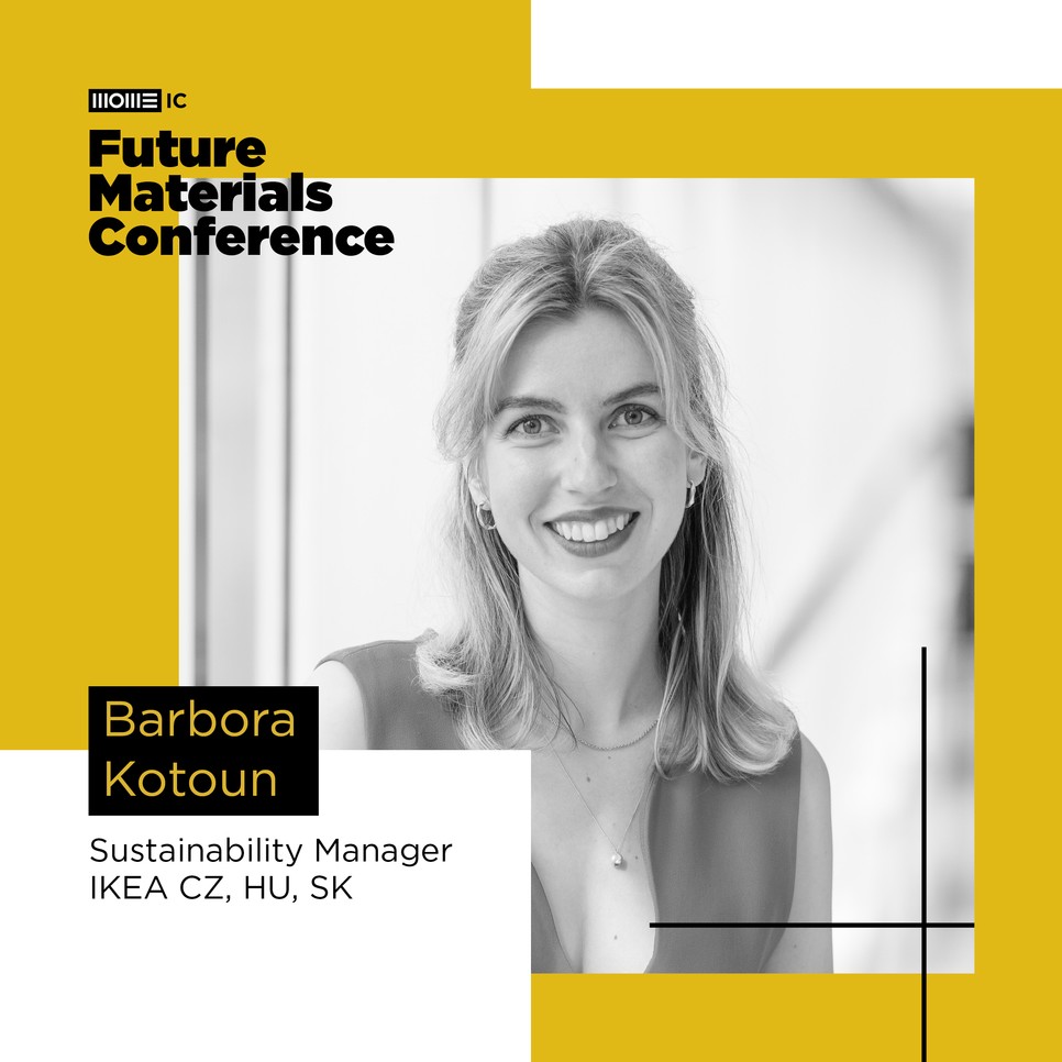  Barbora Kotoun az Ikea fenntartahatósági szakértője is jelen lesz a MOME A jövő anyagai azaz Future materials konferencián