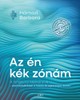 Az önfejlesztő Szűznek - Hámori Barbara: Az én kék zónám 10999 Ft, GLAMOUR-kuponnal 20% kedvezménnyel 8799.2 Ft a Librinél