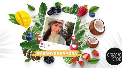 Bárányos Ramóna az Organic Shop új nagykövete – Ismerd meg inspiráló történetét!