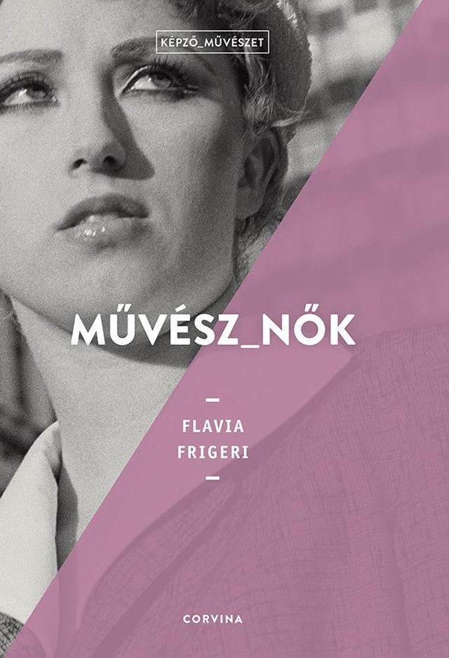 Nők nélkül művészet sincs - A hét könyve: Művész_Nők
