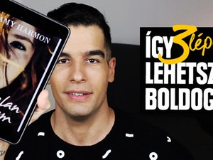 Boldogság 3 lépésben: Amit mindenkinek meg kellene tanulnia