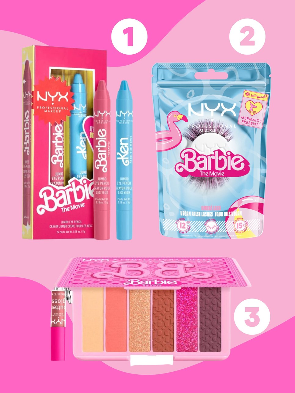 1. Barbie Jumbo Eye Kit NYX 5999 Ft 2. Barbie Jumbo Lash NYX 4699 Ft 3. Barbie On The Go Mini Eyeshadow Palette NYX 7999 Ft