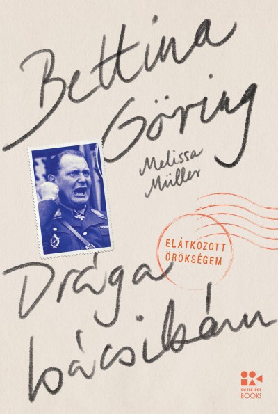 Bettina Göring-Melissa Müller: Drága bácsikám - Elátkozott örökségem (Open Books), Kiadói ár: 6999 Ft