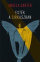  Angela Carter: Esték a cirkuszban 