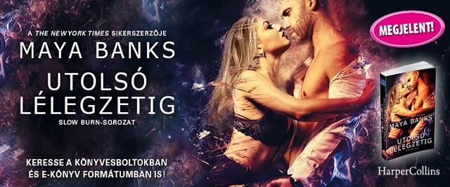Maya Banks: Utolsó lélegzetig- szenvedélyes és sötét titkok regénye!