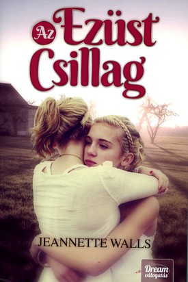 Jeannette Walls: Az ezüst csillag MAXIM KIADÓ 2999 Ft www.maximkiado.hu
