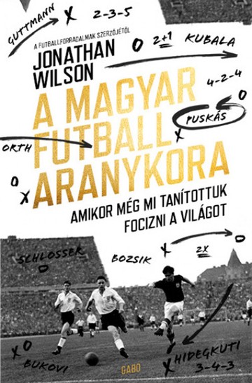 Jonathan Wilson: A magyar futball aranykora - Hogyan változtatta meg a magyar foci aranykora a modern labdaraúgást? Valójában ez a kötet eredeti címe, ami szinte minden magyar rajongót érdekelhet. Wilson az egyik leghíresebb szakíró manapság, aki nem ragad a Puskás-Bozsik-féle Aranycsapatnál, hanem sokkal mélyebben érti meg a magyar foci egykori sikerét - Gabo, 4990 Ft