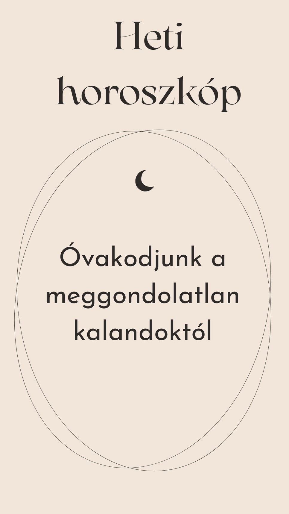 Heti horoszkóp: legyünk óvatosak a héten