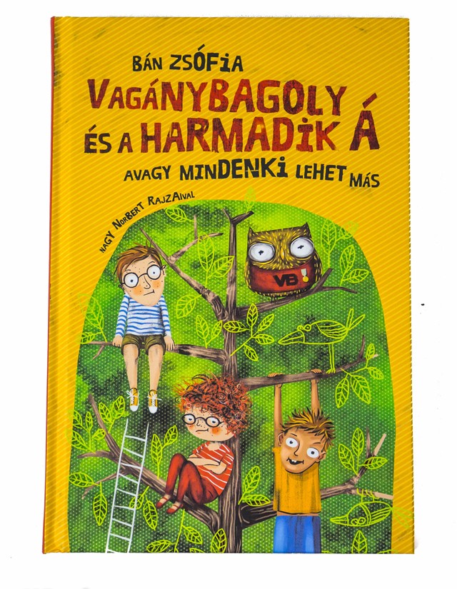 Bán Zsófia: Vagánybagoly és a harmadik Á - avagy mindenki lehet más 3490 Ft - GLAMOUR-napokon 2792 Ft  