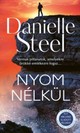 A Mérlegek számára romantikus dráma - Danielle Steel: Nyom nélkül 3690 Ft, GLAMOUR-kuponnal 25% kedvezménnyel 2767.5 Ft a Bookline-nál