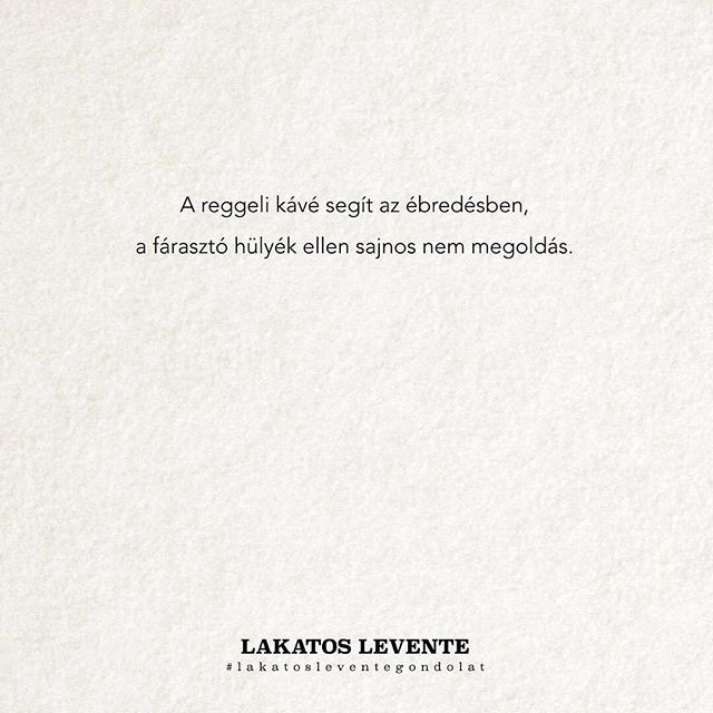 ˝Ha gyűlölöd, akkor még szereted˝- 6 idézet Lakatos Levente tollából, amit nem hagyhatsz ki!