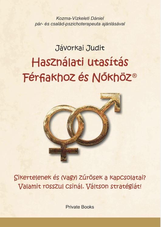 Jávorkai Judit - Használati utasítás Férfiakhoz és Nőkhöz