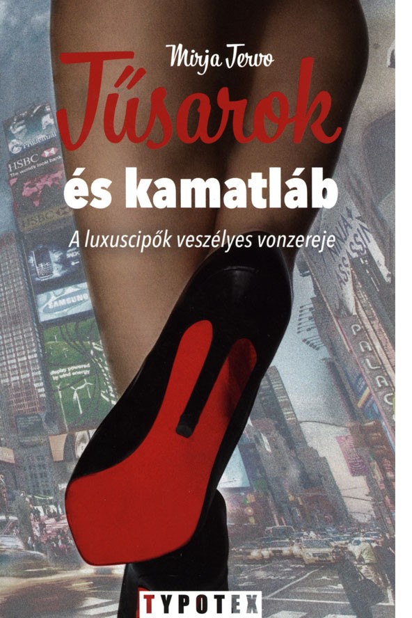 Mirja Tervo: Tűsarok és kamatláb TYPOTEX KIADÓ 2800 Ft