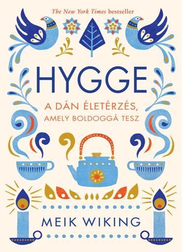 Meik - Wiking - Hygge - a dán életérzés, amely boldoggá tesz