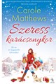 Carole Matthews: Szeress karácsonykor ULPIUS-HÁZ 3999 Ft