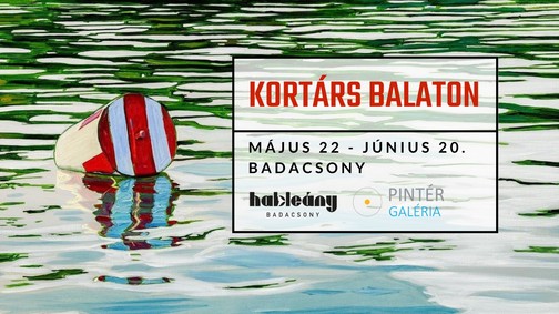 Izgalmas pop-up kiállítás nyílt Badacsonyban - Kortárs Balaton