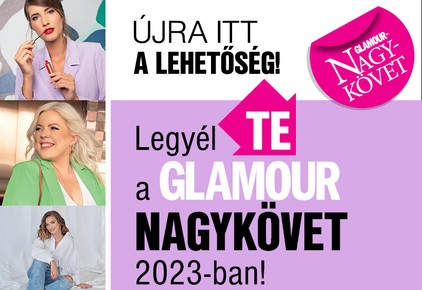 Legyél te a következő GLAMOUR-nagykövet! Jelentkezz!