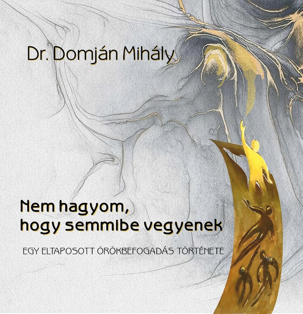 Dr. Domján Mihály egy könyvben meséli el, hogy akadályozta meg a rendszer, hogy egyedülállóként örökbe fogadhasson